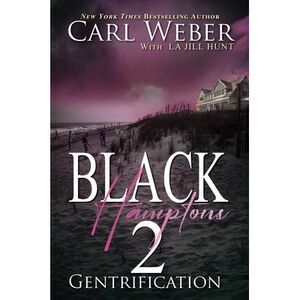 Black Hamptons 2: Gentrification -- Carl Weber